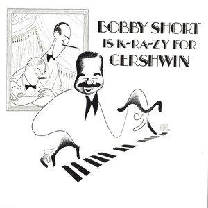 Bobby Short Is K-RA-ZY for Gershwin album