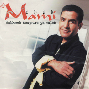 Nahkmek toujours ya taleb album