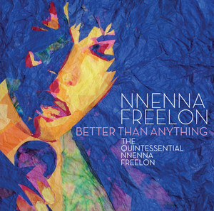 Better Than Anything: The Quintessential Nnenna Freelon album