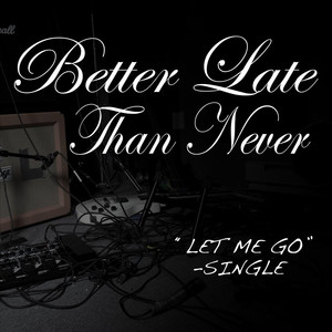 Better Late Than Never