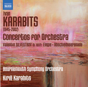 Karabits: Concertos for Orchestra / Silvestrov: Elegie / Abschiedsserenade cover