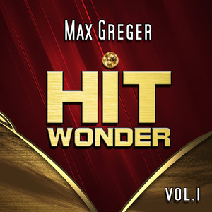 Hit Wonder: Max Greger, Vol. 1 album