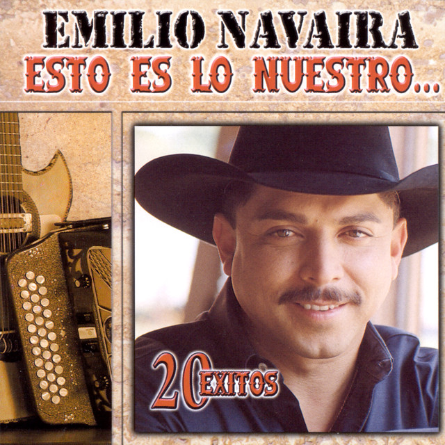 Esto Es Lo Nuestro: 20 Exitos by Emilio Navaira on Spotify