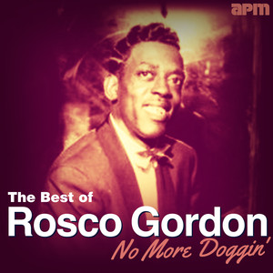 No More Doggin' - The Best Of Rosco Gordon cover