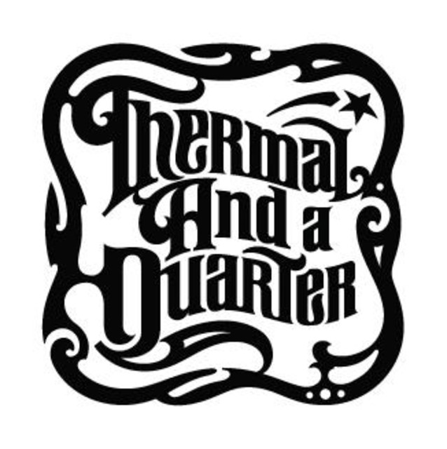 Thermal and a Quarter photo