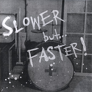 Slower But...Faster Albumcover
