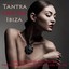 Tantra Chill Out Ibiza - Sexy Party Lounge Music del Sensuality Bar compiled by Nothing but the Love Dj & Esmeralda Mar Dj Albumcover