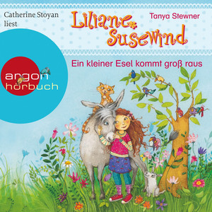 Liliane Susewind - Ein kleiner Esel kommt groß raus (Ungekürzte Fassung)