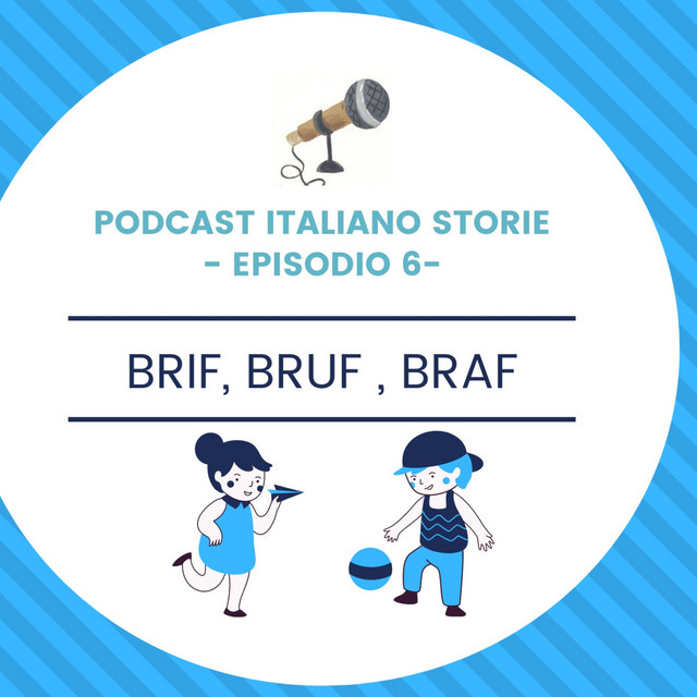 Episodio 6 - Brif Bruf Braf - Italiando Storie | Podcast on Spotify