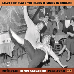 Intégrale Henri Salvador, vol. 4 : 1956-1958 (Salvador Plays the Blues & Sings in English) album