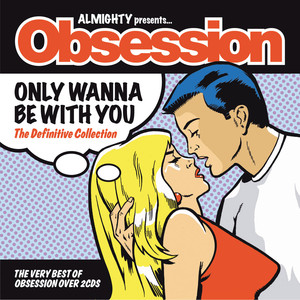 Almighty Presents: Only Wanna Be With You (The Definitive Collection) cover