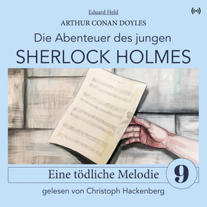 Sherlock Holmes: Eine tödliche Melodie (Die Abenteuer des jungen Sherlock Holmes 9)