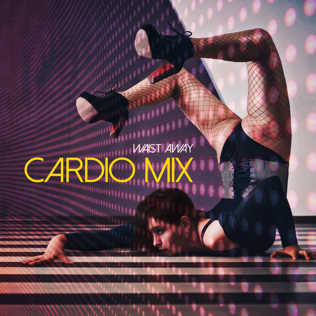 Waist Away Cardio Mix