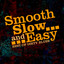 Smooth, Slow and Easy cover