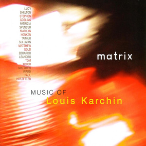 Matrix: Music of Louis Karchin album