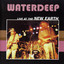 Waterdeep Live At The New Earth cover