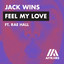 'Feel my love (ft. Rae Hall)' - Jack Wins