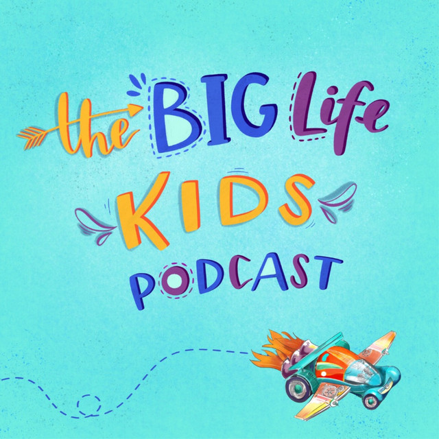 Big Life Kids Podcast | Podcast on Spotify