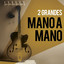 2 Grandes Mano a Mano cover