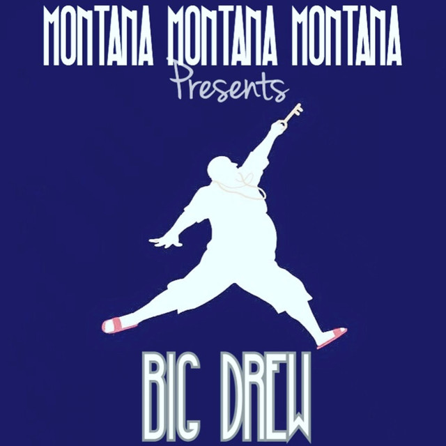 Montana Montana Montana Presents Big Drew cover art
