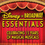 Disney on Broadway Essentials: Celebrating 15 Years of Magical Musicals cover
