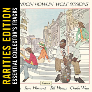 The London Howlin' Wolf Sessions: Rarities Edition album