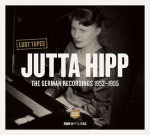 Jutta Hipp: Lost Tapes (The German Recordings 1952-1955) [Extended Version] cover
