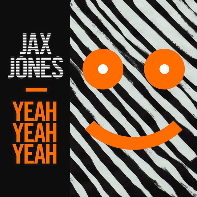 Yeah Yeah Yeah -  Jax Jones