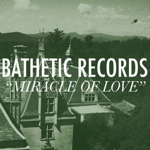 Miracle of Love: A Bathetic Records Compilation album