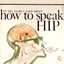 How to Speak Hip (Remastered) Albumcover