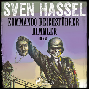 Kommando Reichsführer Himmler - Sven Hassel-serien 10 (oförkortat)