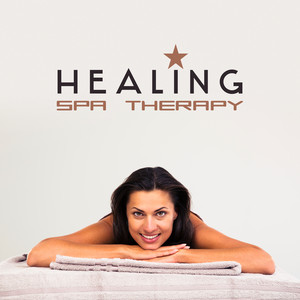 Healing Spa Therapy – Relaxing Music 2017, New Age, Nature Sounds, Massage Music album