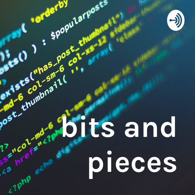 bits and pieces | Podcast on Spotify