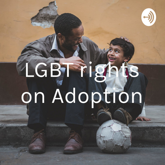 LGBT rights on Adoption | Podcast on Spotify