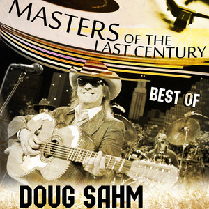 Masters Of The Last Century: Best of Doug Sahm album