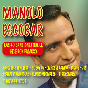 Manolo Escobar, Las 40 Canciones Que Le Hicieron Famoso cover