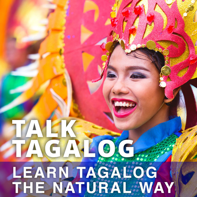 Talk Tagalog - Learn Tagalog the Natural Way | Podcast on Spotify