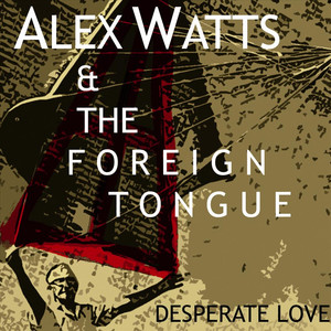 Alex Watts & the Foreign Tongue