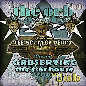 Orbserving The Star House In Dub (feat. Lee Scratch Perry) album
