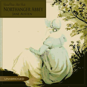 Northanger Abbey (Jane Austen, Unabridged)