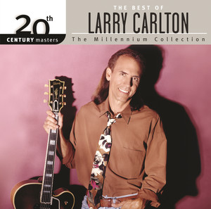 The Best Of Larry Carlton 20th Century Masters The Millennium Collection album