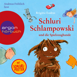 Schluri Schlampowski und die Spielzeugbande (Gekürzte Fassung) Audiobook