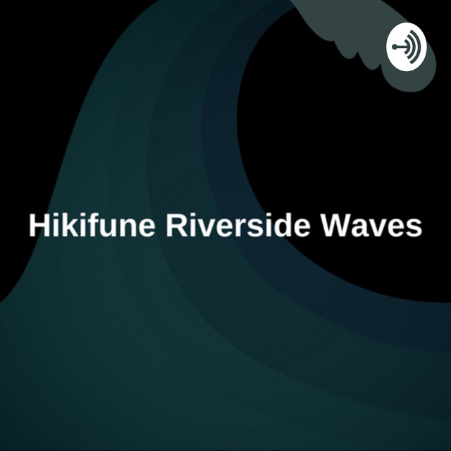 Hikifune Riverside Waves | Podcast on Spotify