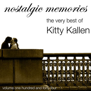 Nostalgic Memories-The Very Best Of Kitty Kallen-Vol. 144 album