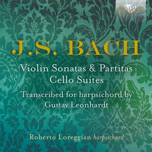 J.S. Bach: Violin Sonatas & Partitas, Cello Suites transcribed for Harpsichord by Gustav Leonhardt album