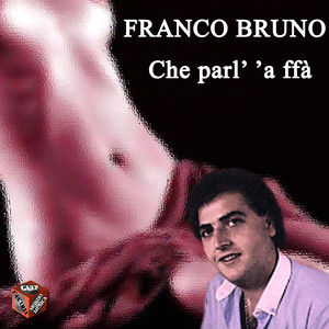 Franco Bruno - Che Parli A Ffà Albumcover