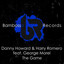 The game (ft. George Morel) Danny Howard & Harry Romero