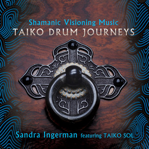 Shamanic Visioning Music: Taiko Drum Journeys