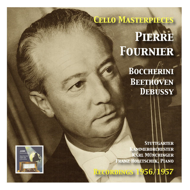 Cello Masterpieces: Pierre Fournier: Boccherini – Beethoven – Debussy (Recordings 1956/1957) Albumcover