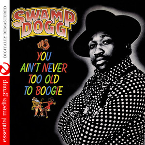 You Ain't Never Too Old to Boogie (Digitally Remastered) album
